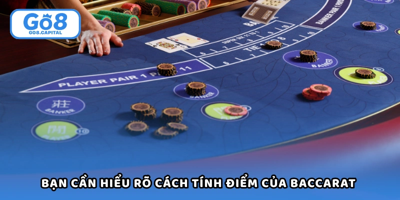 Bạn cần hiểu rõ cách tính điểm của baccarat